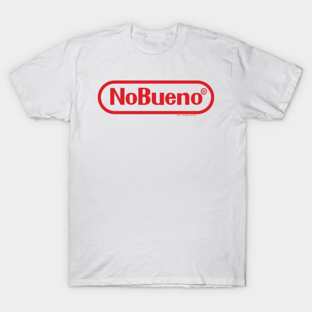 No Bueno T-Shirt by Illustratorator